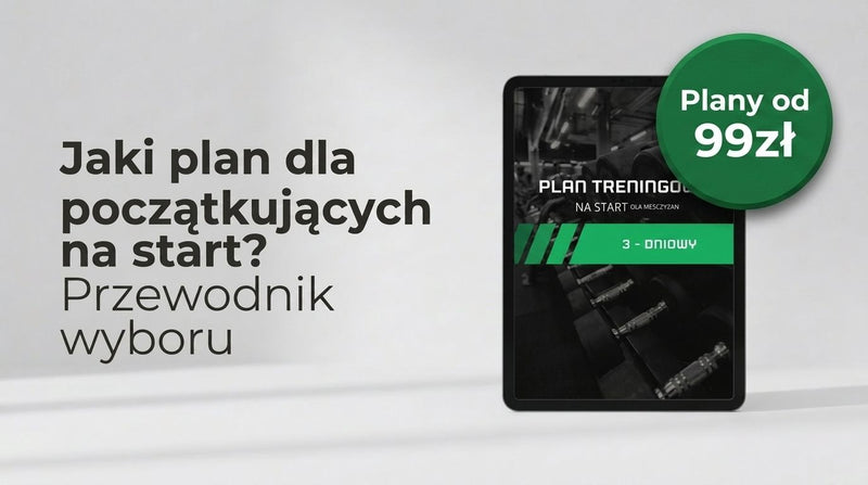 Jaki plan treningowy na start? Poradnik dla początkujących