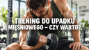 Trening do upadku mięśniowego podczas treningu siłowego