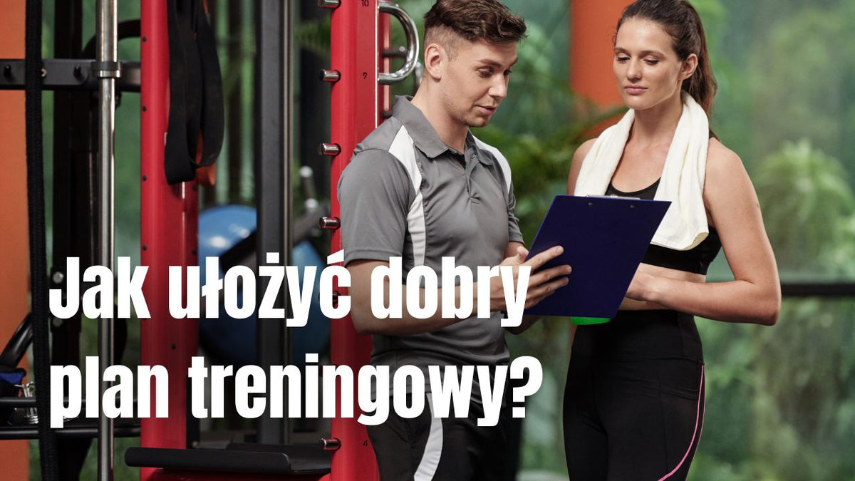 Jak ułożyć plan treningowy?